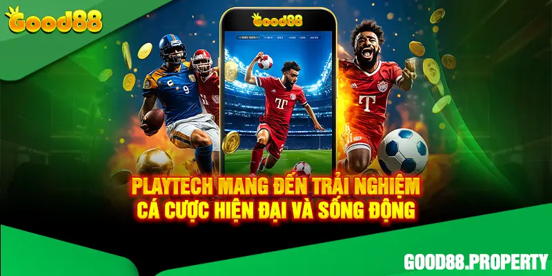 Playtech mang đến trải nghiệm cá cược hiện đại và sống động