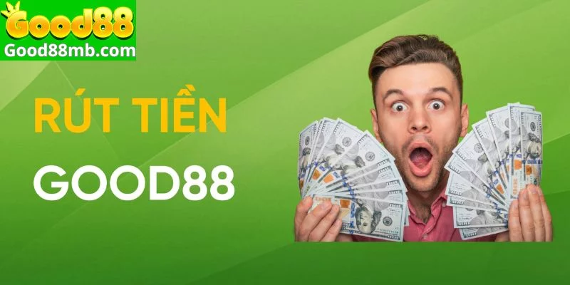 Rút tiền Good88 quan trọng